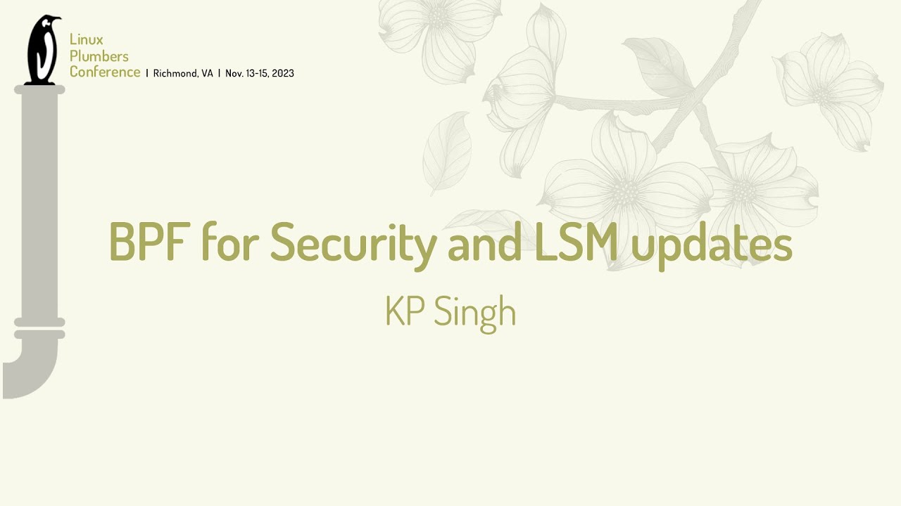 BPF for Security and LSM updates - KP Singh
