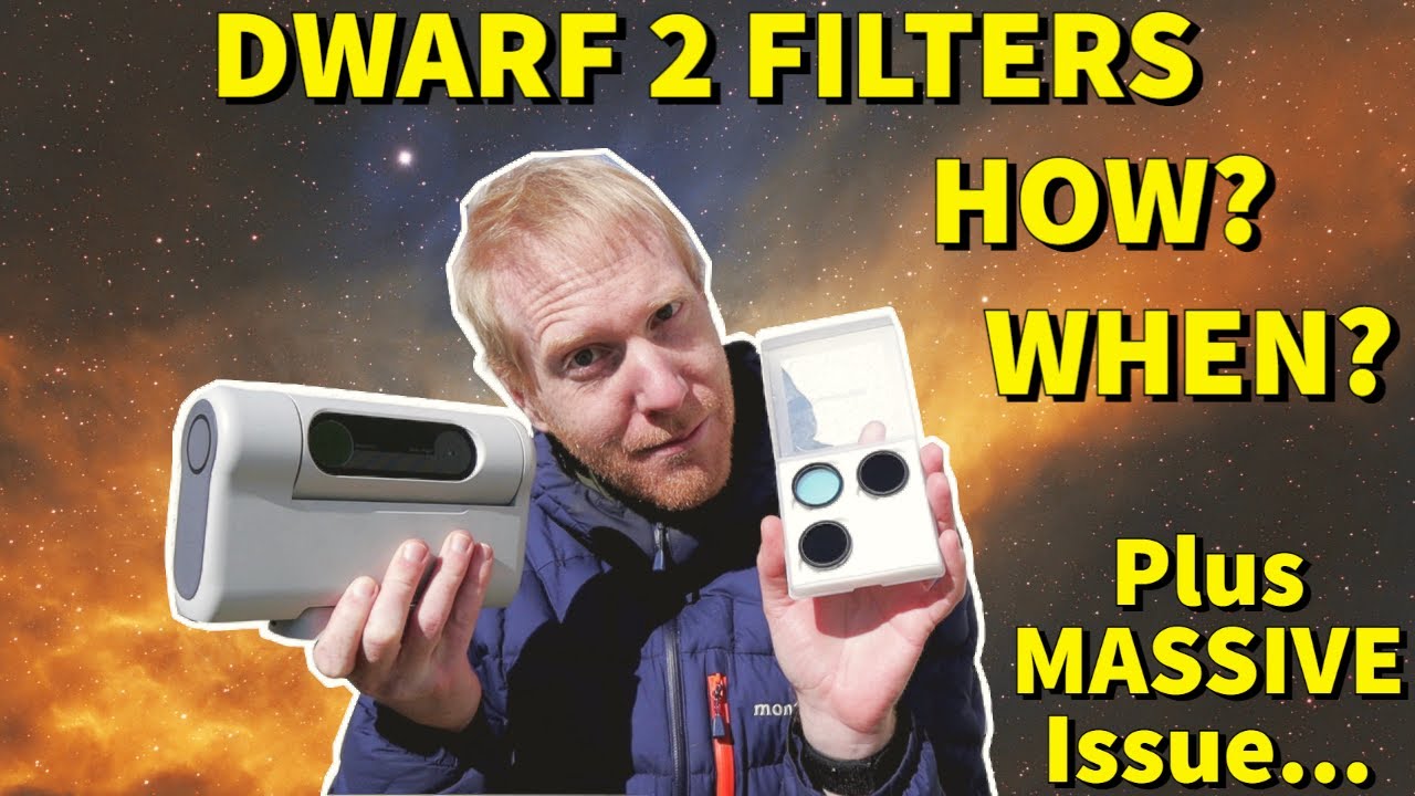 WHY, WHEN and HOW to use Dwarf 2 filters - PLUS MASSIVE ISSUE! :-(