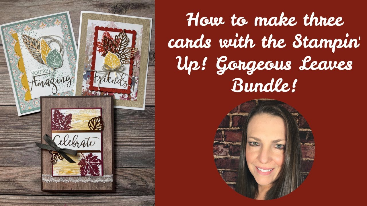 How to make three cards with the Stampin' Up! Gorgeous Leaves Bundle!