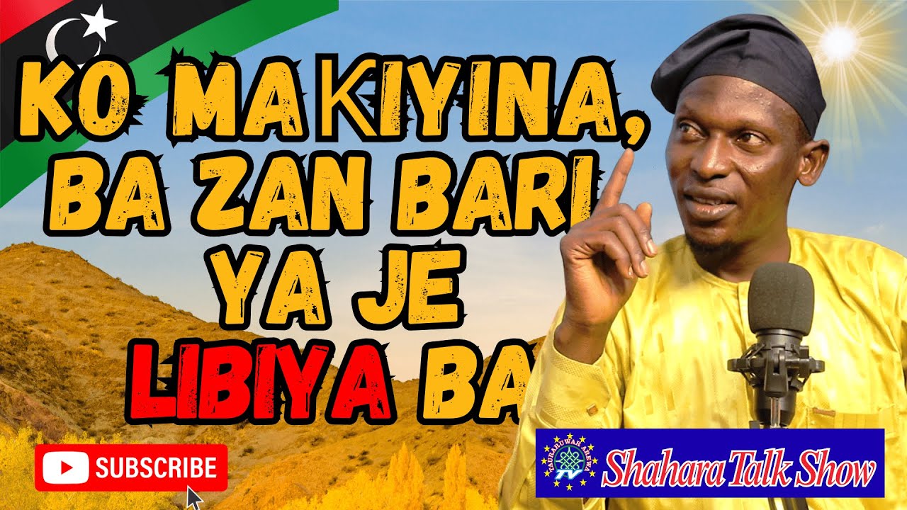 Ko maƙiyīna, ba zan bari ya je Libiya ba | The Libya road ordeal.| SHAHARA TALK SHOW. EPISODE.15
