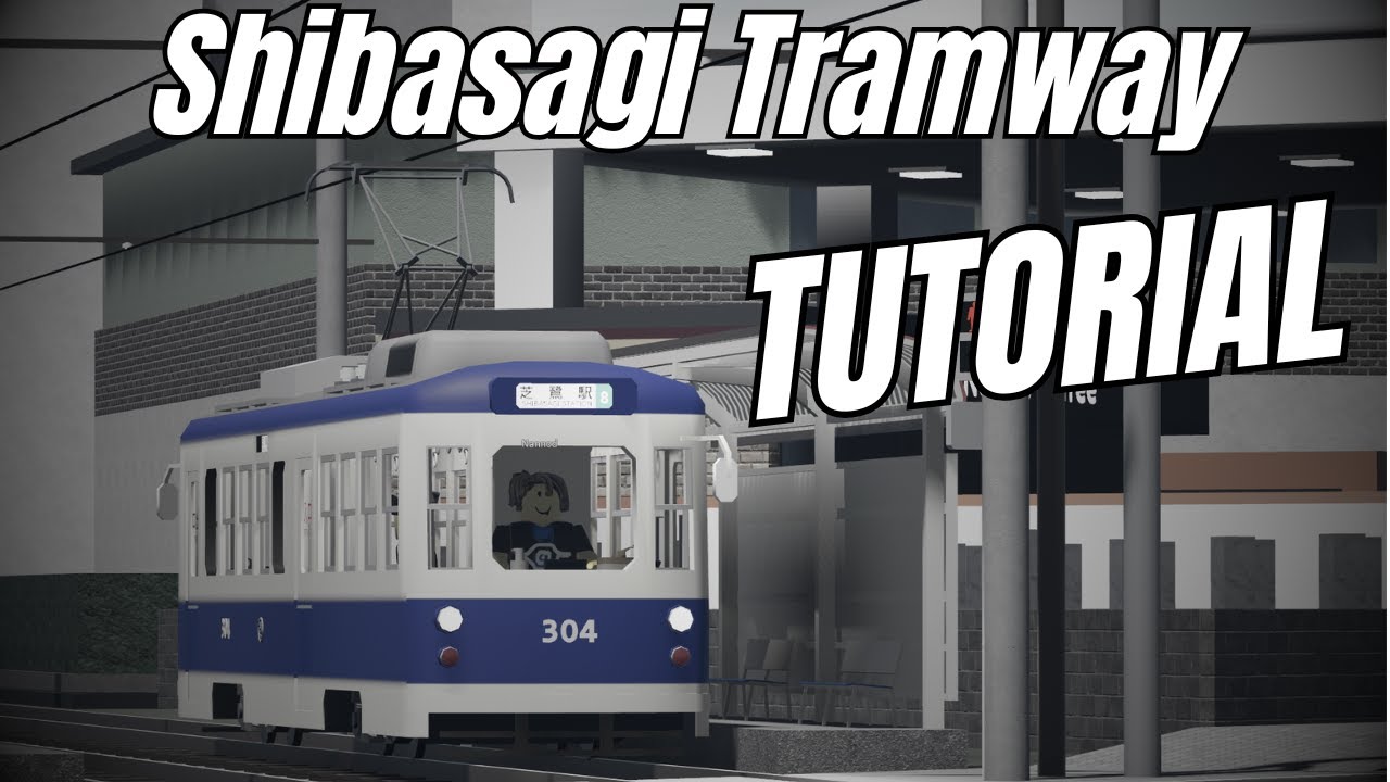 Roblox Shibasagi Tramway: Driving Tutorial!!