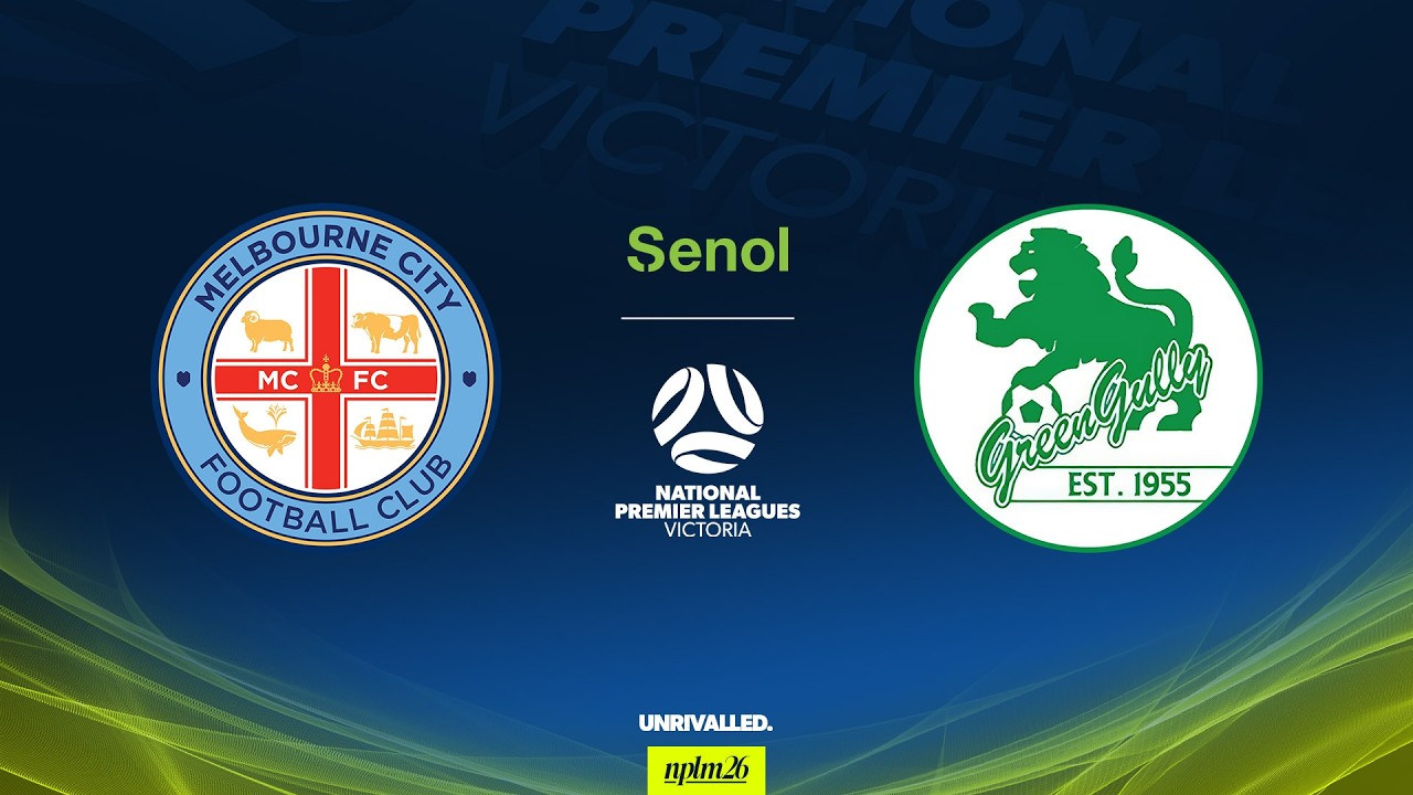 2026 Senol NPLM Victoria Round 26: Melbourne City FC v Green Gully SC
