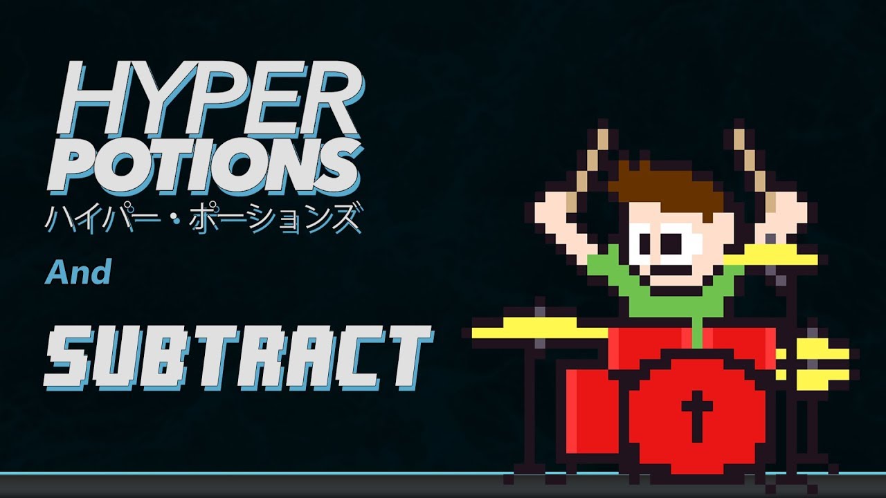 Hyper Potions and Subtact - Adventures On Drums! -- The8BitDrummer