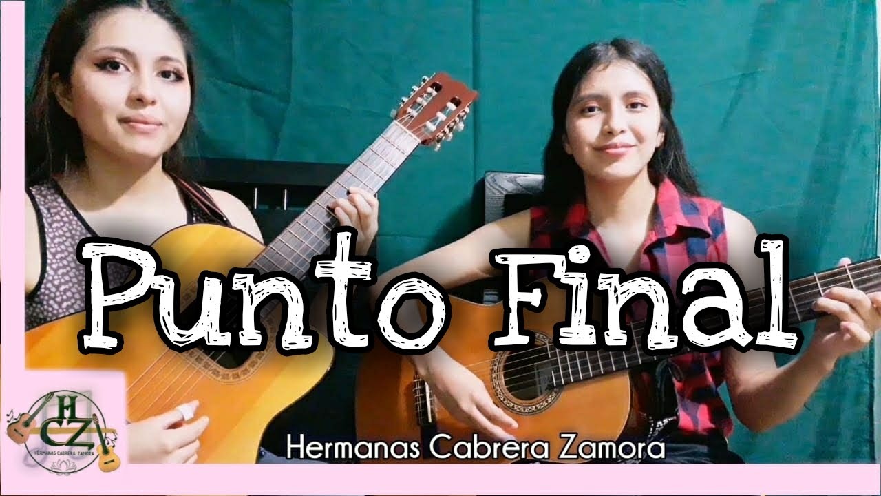 PUNTO FINAL - Bolero - Hnas Cabrera Zamora