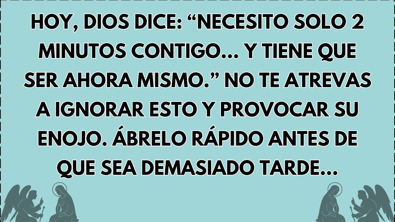 ¿Por qué ESTA FECHA? 27 DE ENERO—Dios dice: dame 2 MINUTOS… AHORA MISMO...