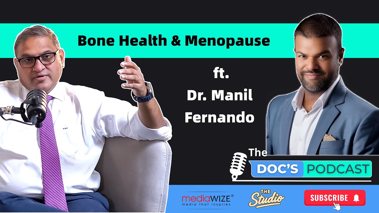 Bone Health & Menopause 🦴 | Dr. Manil on Staying Strong | The Doc’s Podcast Ep.5