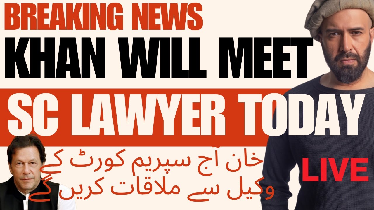 BREAKING: KHAN WILL MEET SUPREME COURT LAWYER, TODAY