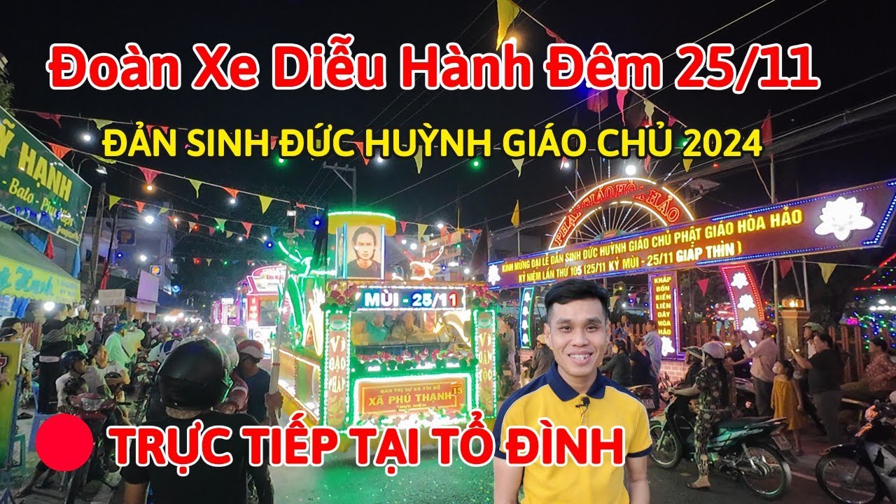 Đêm Diễu Hành 20 Xe Hoa Mừng Đại Lễ Đản Sinh Đức Huỳnh Giáo Chủ Phật Giáo Hòa Hảo 25/11 Âm Lịch 2024