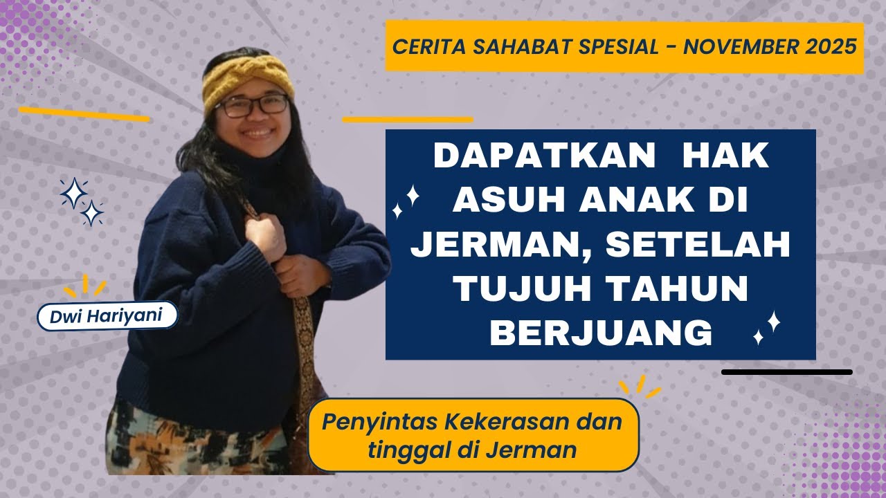 CSS NOVEMBER 2025: PERJUANGAN SEORANG IBU INDONESIA DI JERMAN UNTUK KEADILAN DAN HAK ASUH ANAK