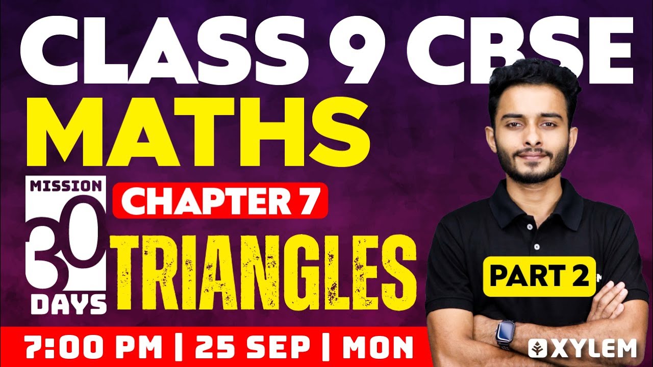 Class 9 CBSE Maths | Chapter 7 - Triangles Part 2 | Xylem Class 9 CBSE