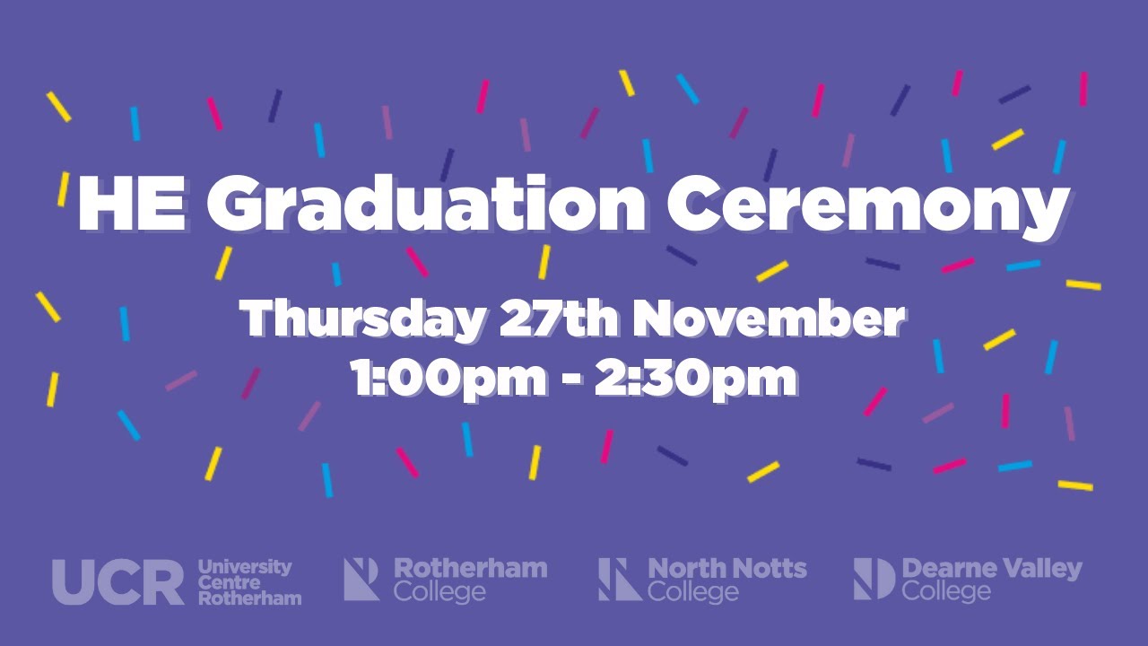 HE Graduation Ceremony - Thursday 27th 2025 1.00pm - 2.30pm