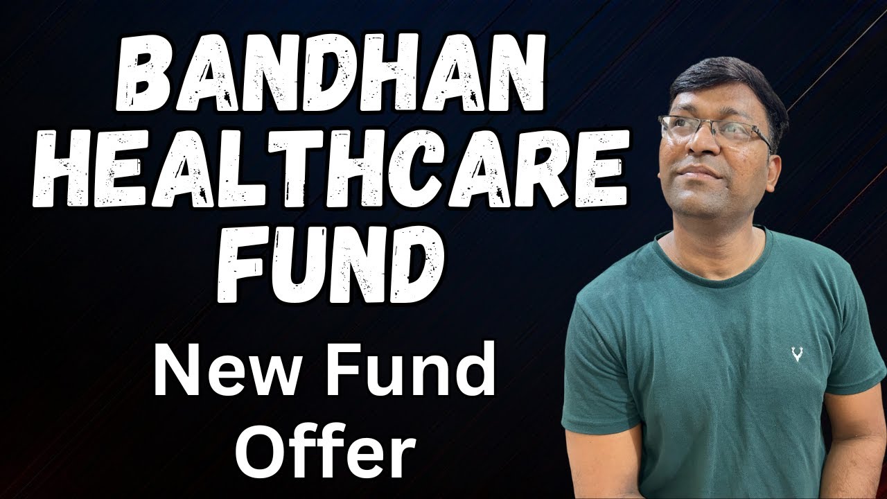 नया Healthcare fund Launch | Bandhan Healthcare Fund | Bandhan Healthcare Fund Nfo
