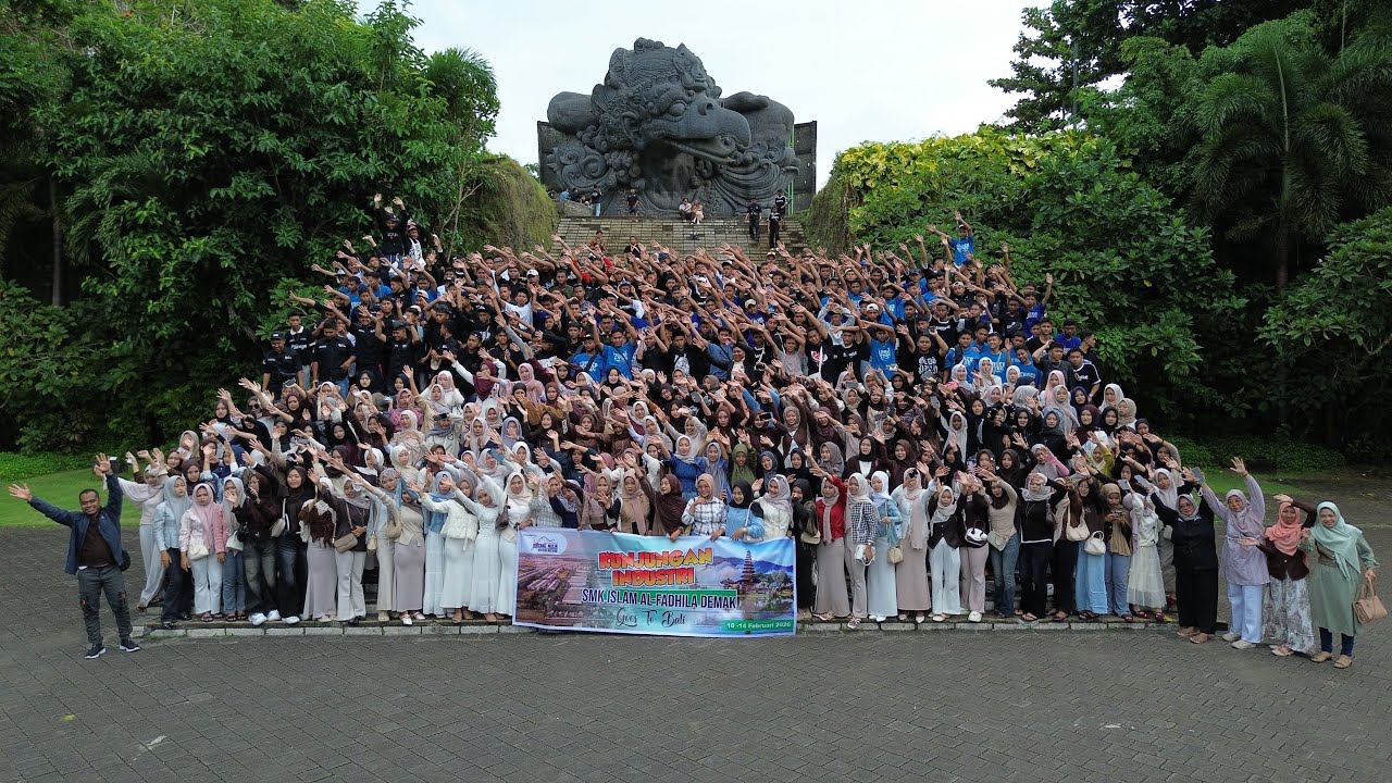 KUNJUNGAN INDUSTRI SMK ISLAM AL-FADHILA DEMAK GOES TO BALI 10-14 FEBRUARI 2026