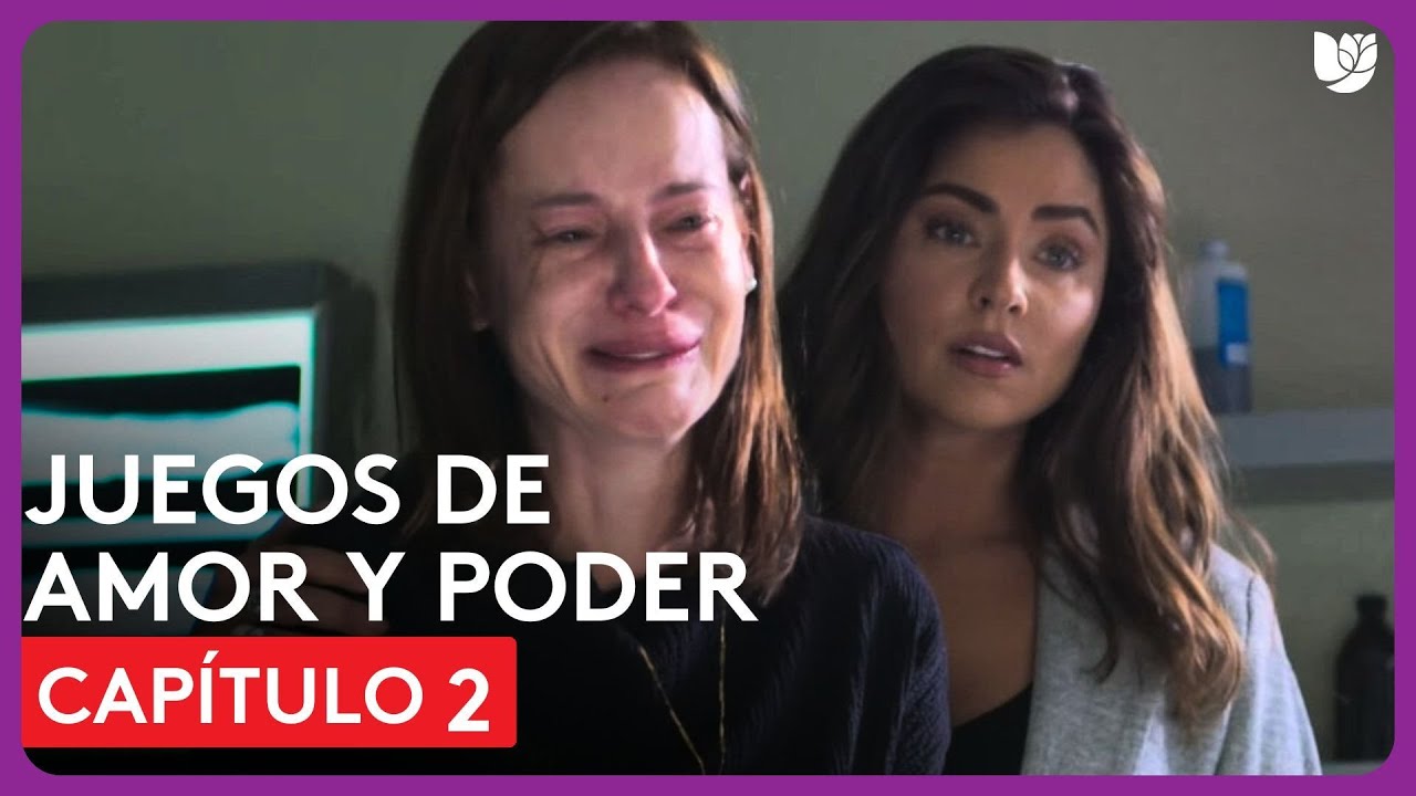 Juegos de Amor y Poder | Capítulo 2 - Resumen