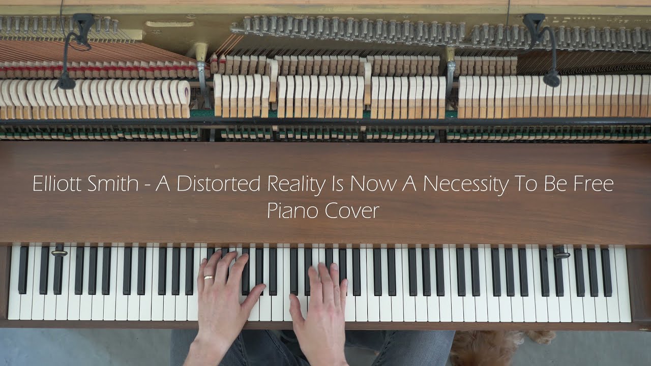 Elliott Smith - A Distorted Reality Is Now A Necessity To Be Free Piano Cover
