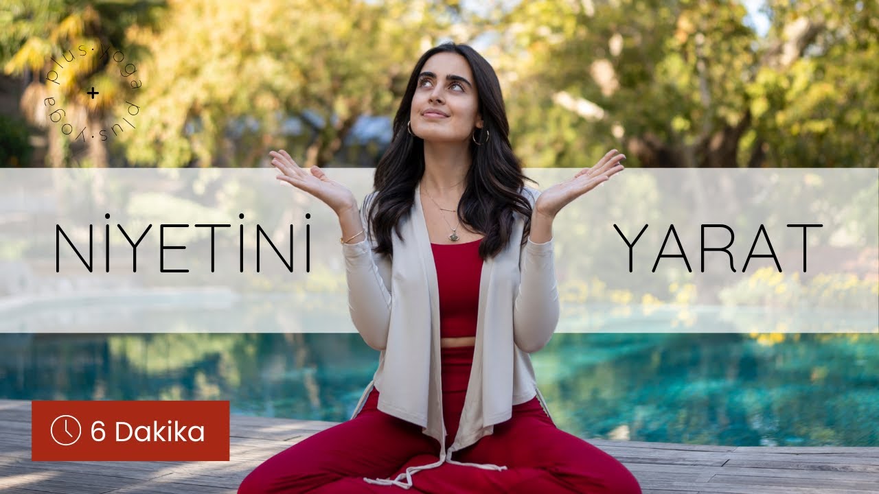 Niyetini Yarat | Her Gün 5 Dakika Yaratım Meditasyonu | yoga + | Ezgi Dinçsoy
