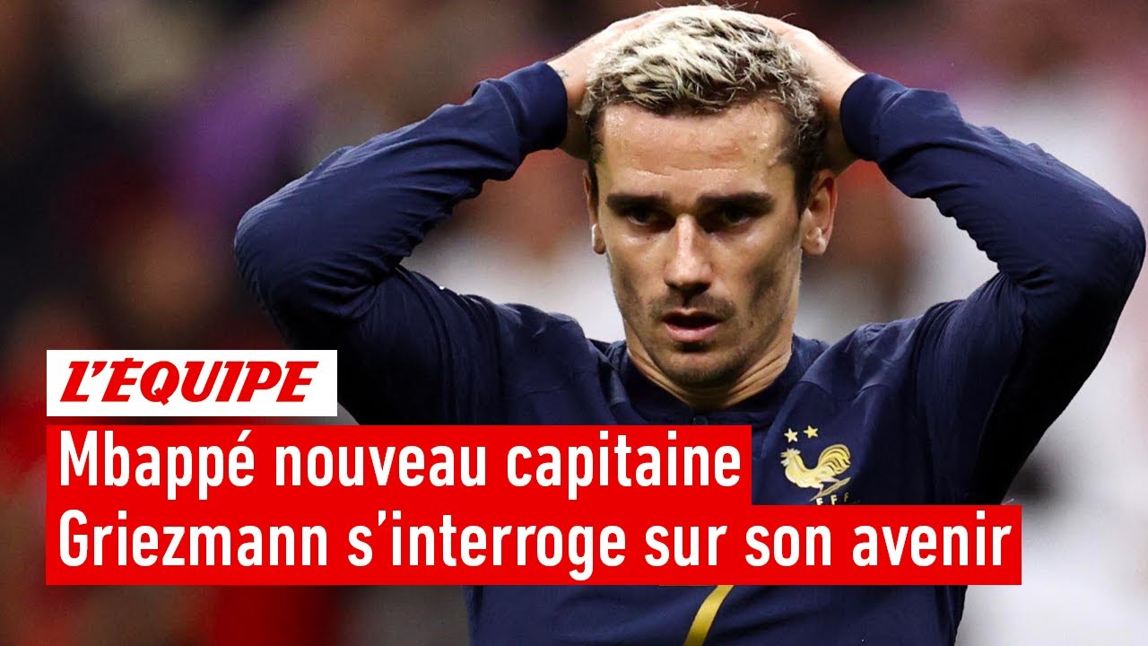 Mbappé nouveau capitaine des Bleus : Griezmann s'interroge sur son avenir