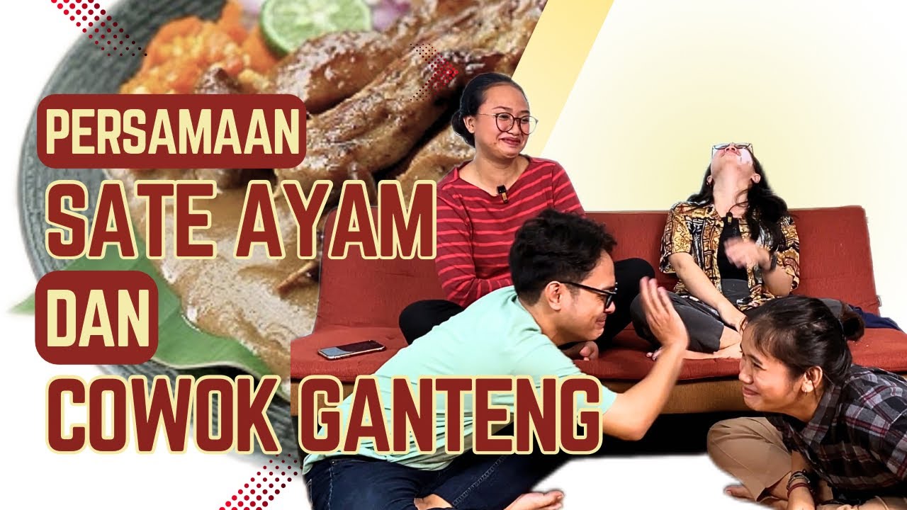 Cowok Ganteng dan Sate Ayam, Ada Persamaannya! Ngobrol Receh Eps. 11  (Ngoceh 11)