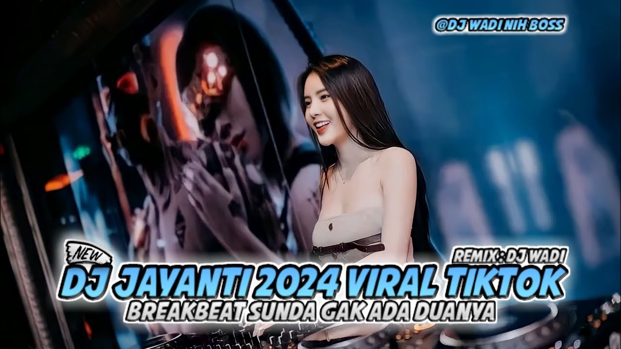DJ JAYANTI 2024 VIRAL TIKTOK BREAKBEAT SUNDA GAK ADA DUANYA [ DJ WADI BREAKBEAT OFFICIAL ]