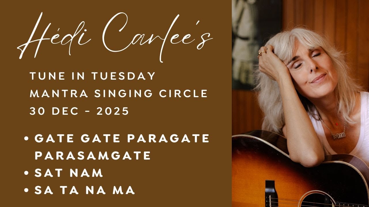 Sat Nam - Sa Ta Na Ma - Yam - Gate Gate Paragate Parasamgate - Live Mantras by Hédi Carlee