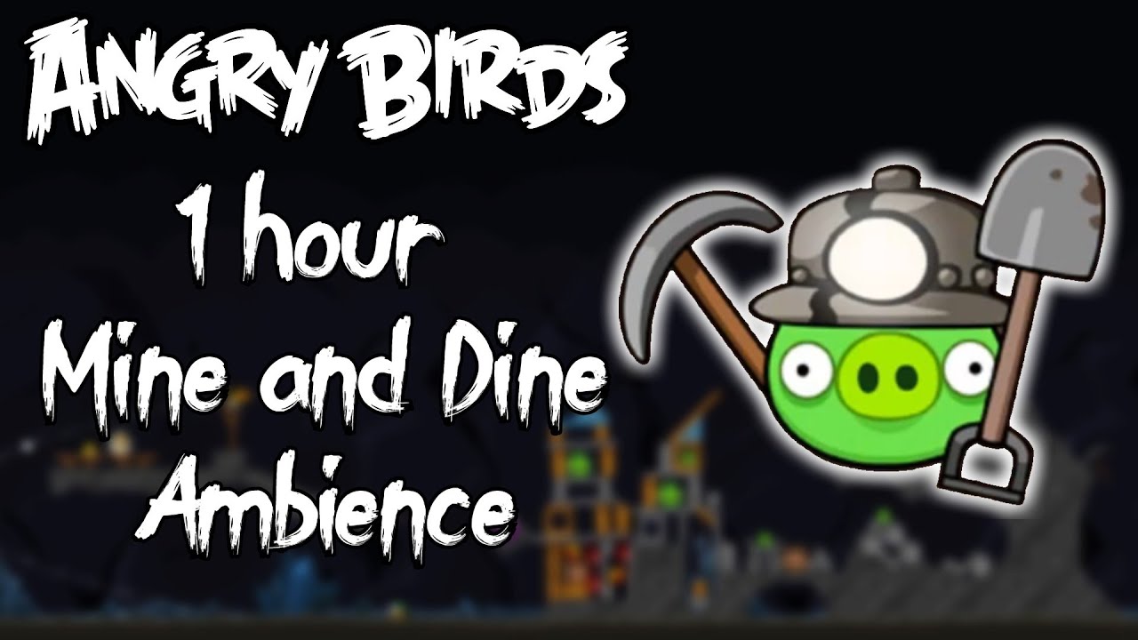 Angry Birds Mine and Dine Ambience 1 Hour [Cave Dripping Sounds]