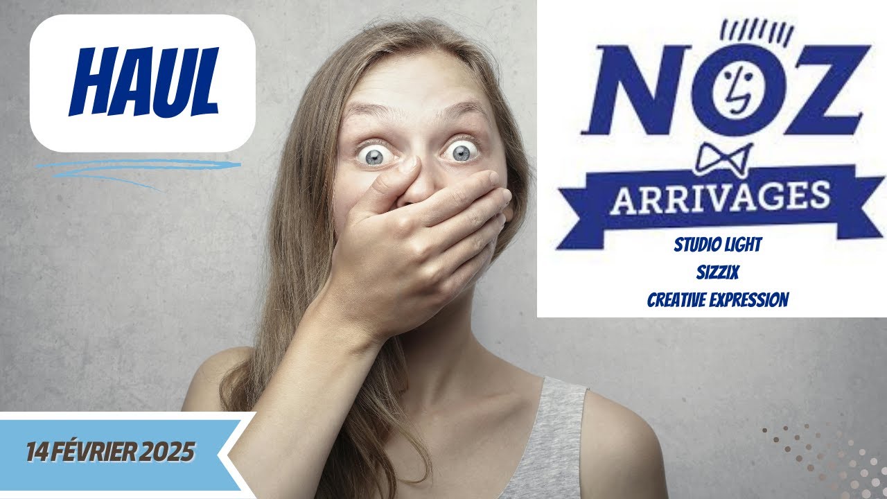 Haul NOZ 14 février 2025 : ARRIVAGE #studiolight #nozaddict #noz #creativeexpression #sizzix