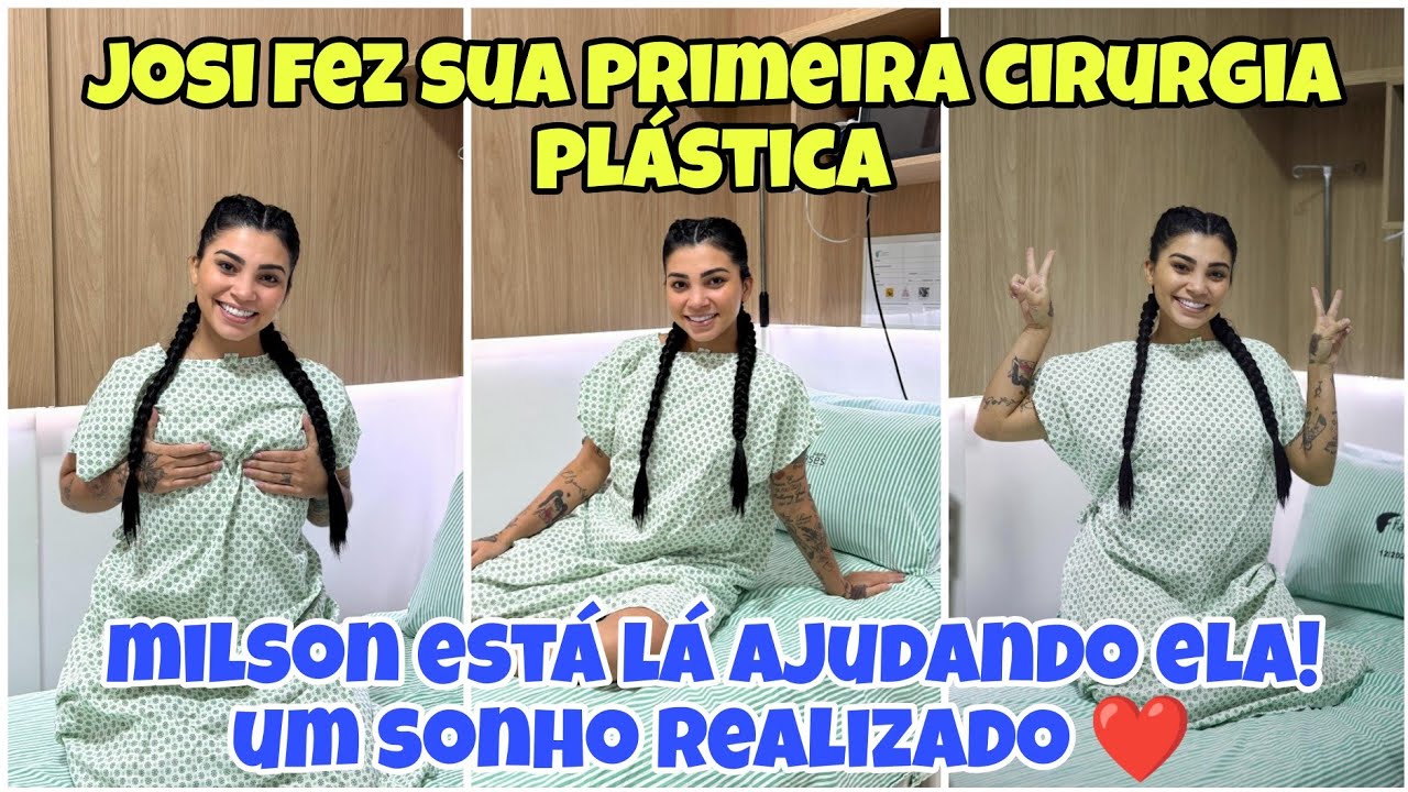 Josi realizou o sonho de fazer sua primeira cirurgia plástica