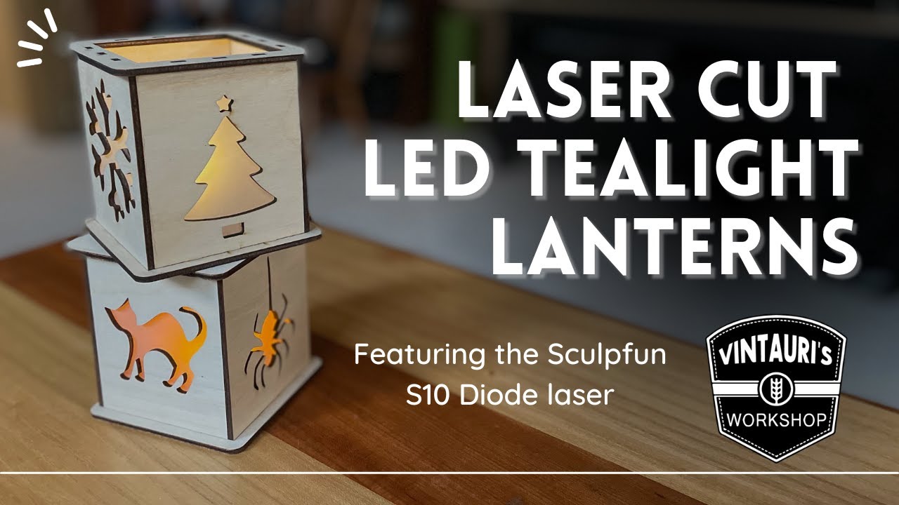 Laser Cut LED Lanterns | Sculpfun S10 Diode Laser