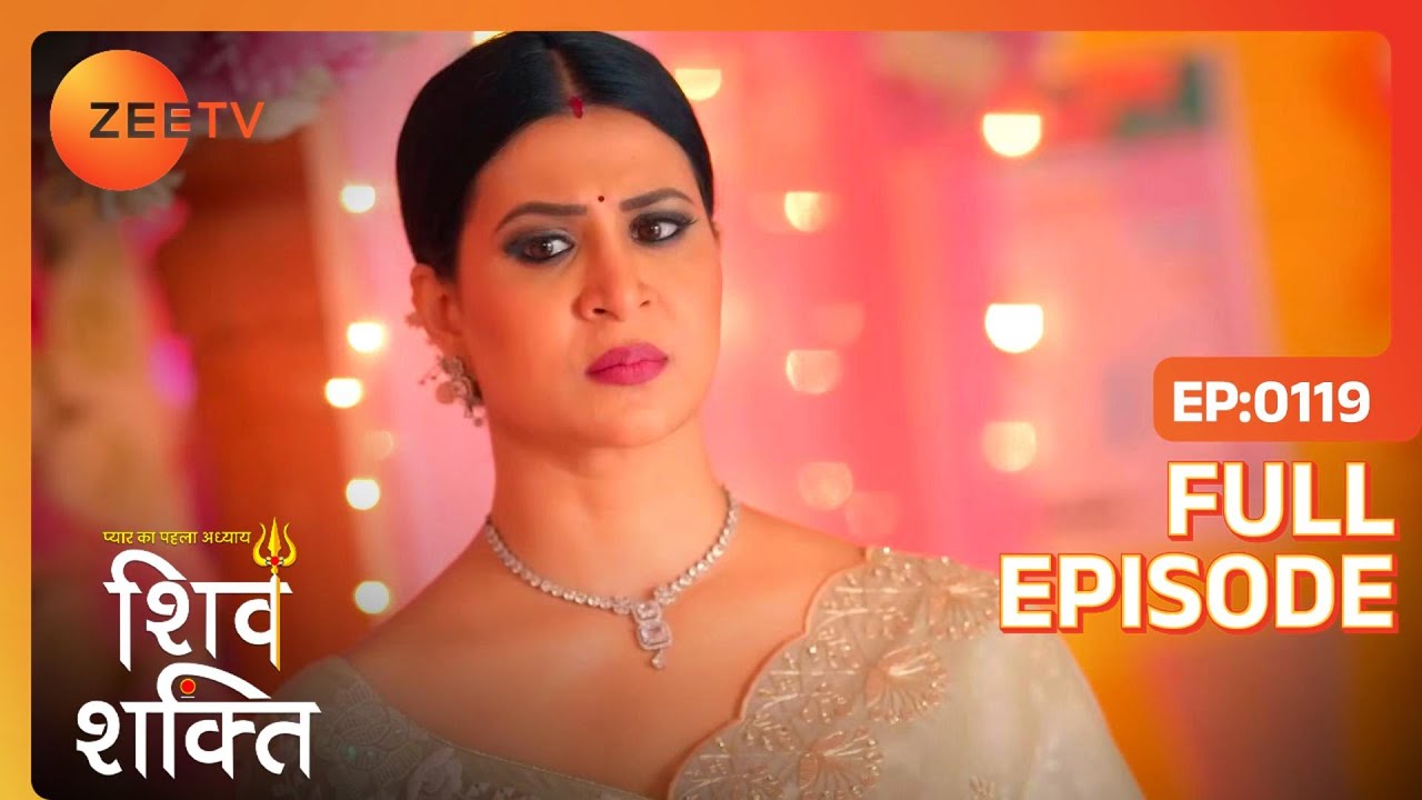 Shiv की हुई Fight | Pyaar Ka Pehla Adhyaya Shiv Shakti | Full Ep 119 | Zee TV | 1 Nov 2023