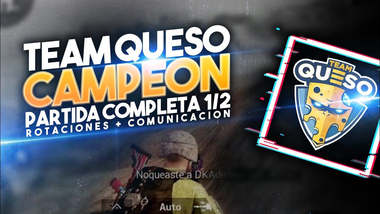 TEAM QUESO CAMPE&Oacute;N - PARTIDA COMPLETA (1/2) [PUBG MOBILE] AXEEL