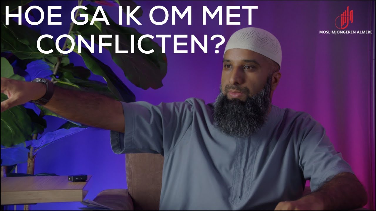 Hoe ga ik om met conflicten?  I  Ustaadh Umair Bantvawala
