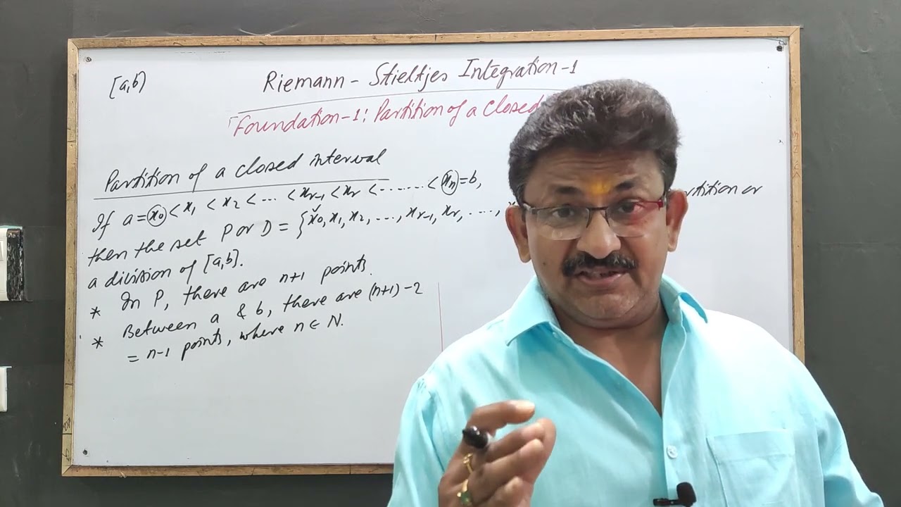 Riemann - Stieltjes Integration 1[Foundation-1: Partition of a Closed Interval] by Yogendra B. Singh