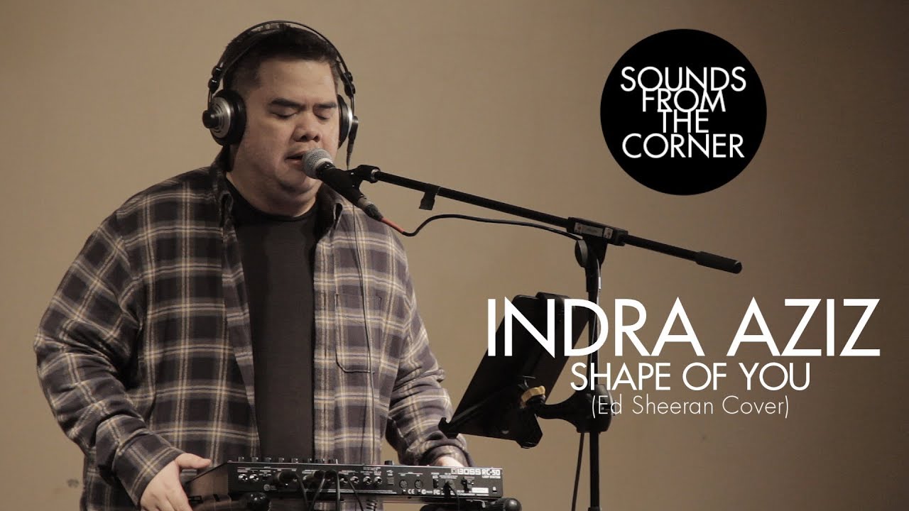 Indra Aziz - Shape Of You (Ed Sheeran Cover) | Sounds From The Corner Session #30