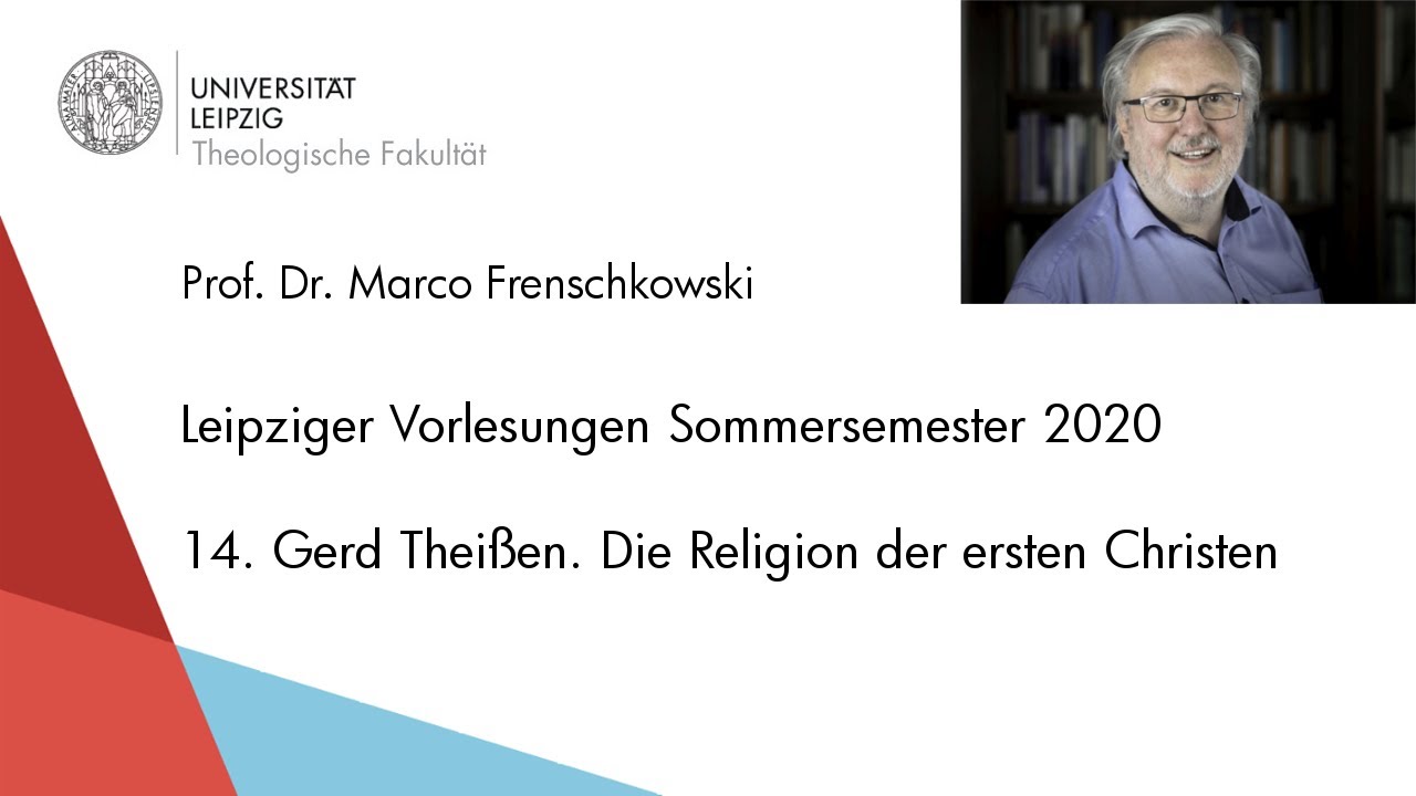 Prof. Frenschkowski - Vorlesungen 2020 - 14. Gerd Theißen. Die Religion der ersten Christen