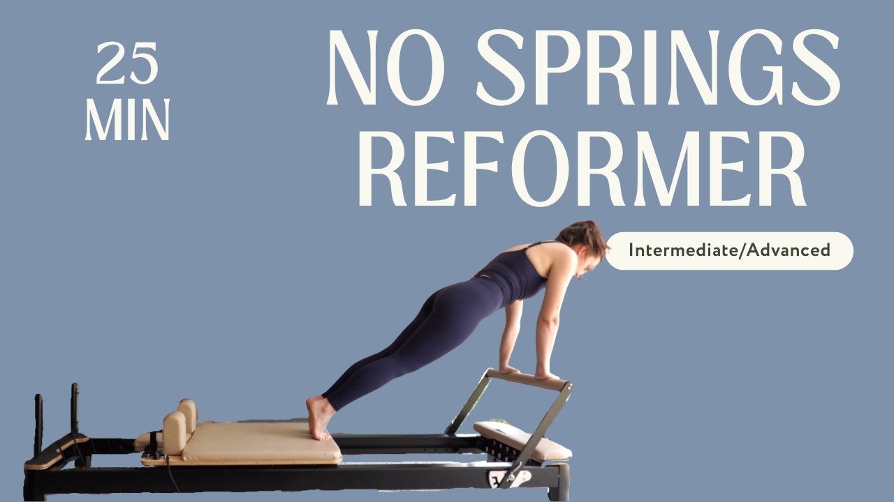 25 Min No Springs Reformer | Intermediate/Advanced Pilates