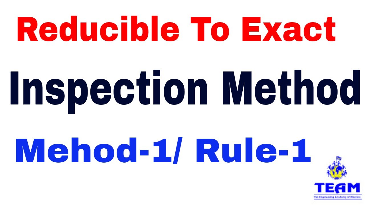 Inspection method/ equations reducible to exact form rule-1/method-1