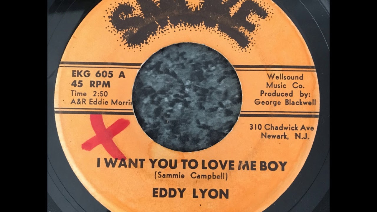 EDDY LYON - I WANT YOU TO LOVE ME BOY