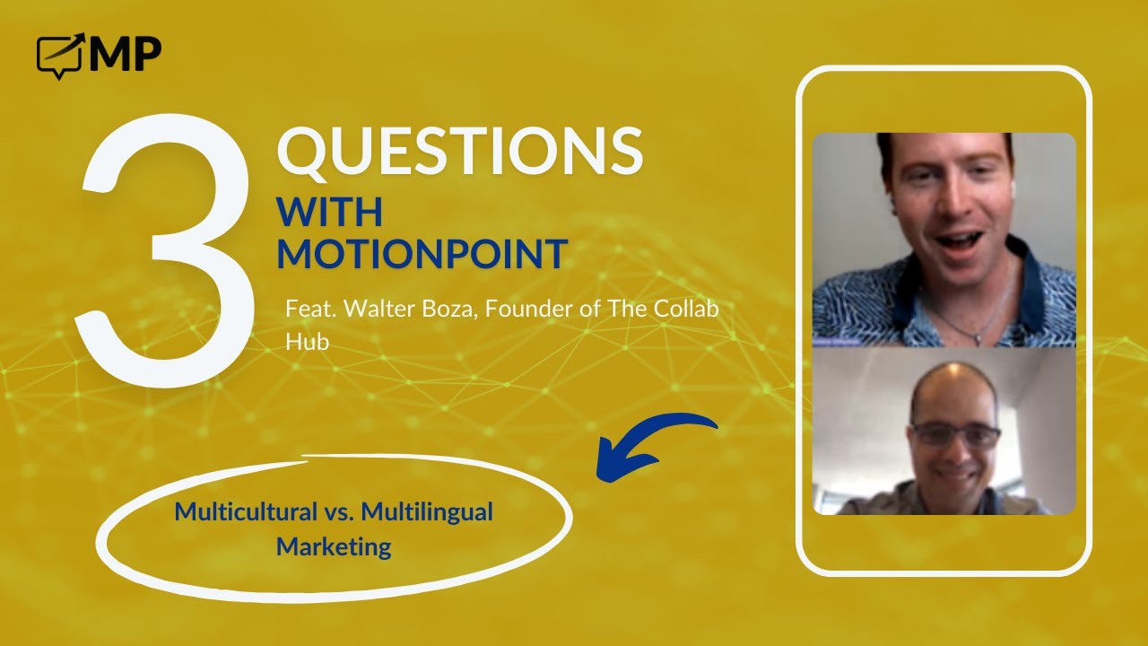 3 Questions with Walter Boza - Multilingual vs. Multicultural Marketing