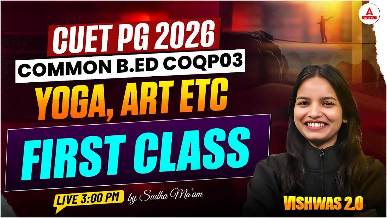 CUET PG 2026 | Common B.Ed (COQP03) First Class | Yoga, Art Education & More Explained | CUET PG