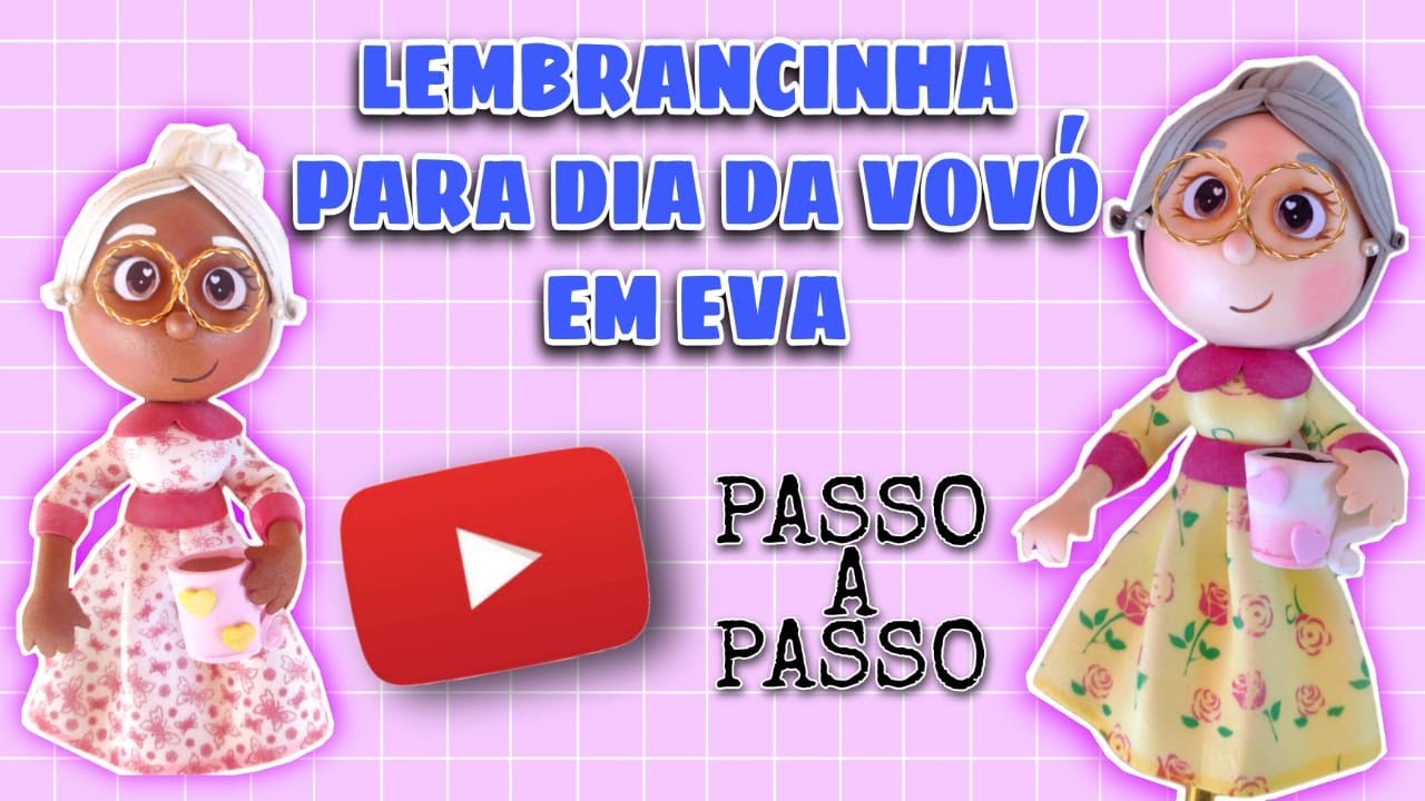 Lembrancinha para o dia da vovó em EVA. / PASSO A PASSO