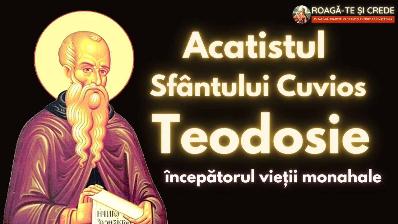 Acatistul Sfantului Cuvios Teodosie cel Mare - 11 ianuarie