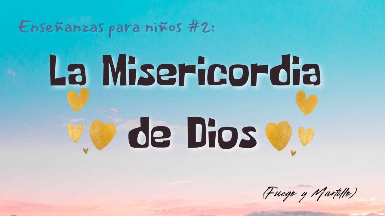 Enseñanzas para niños #2: La misericordia de Dios