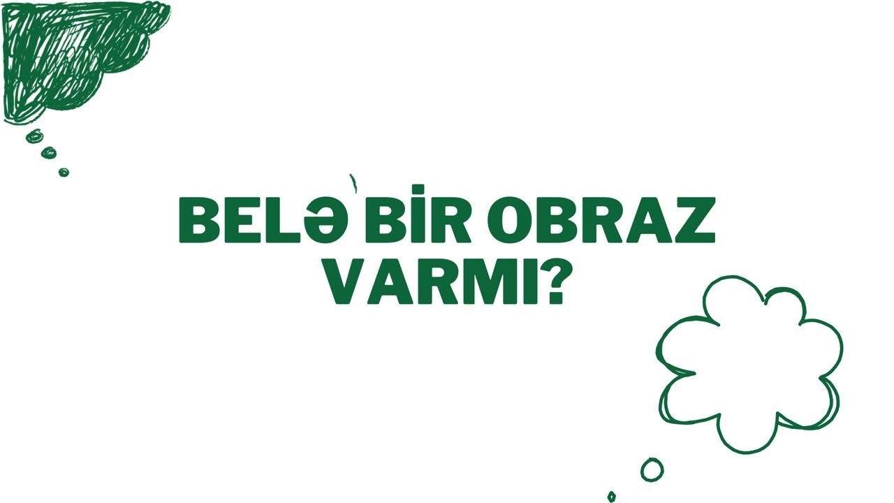 Ədəbiyyatdan təkrar. Sizcə, belə bir obraz varmı?