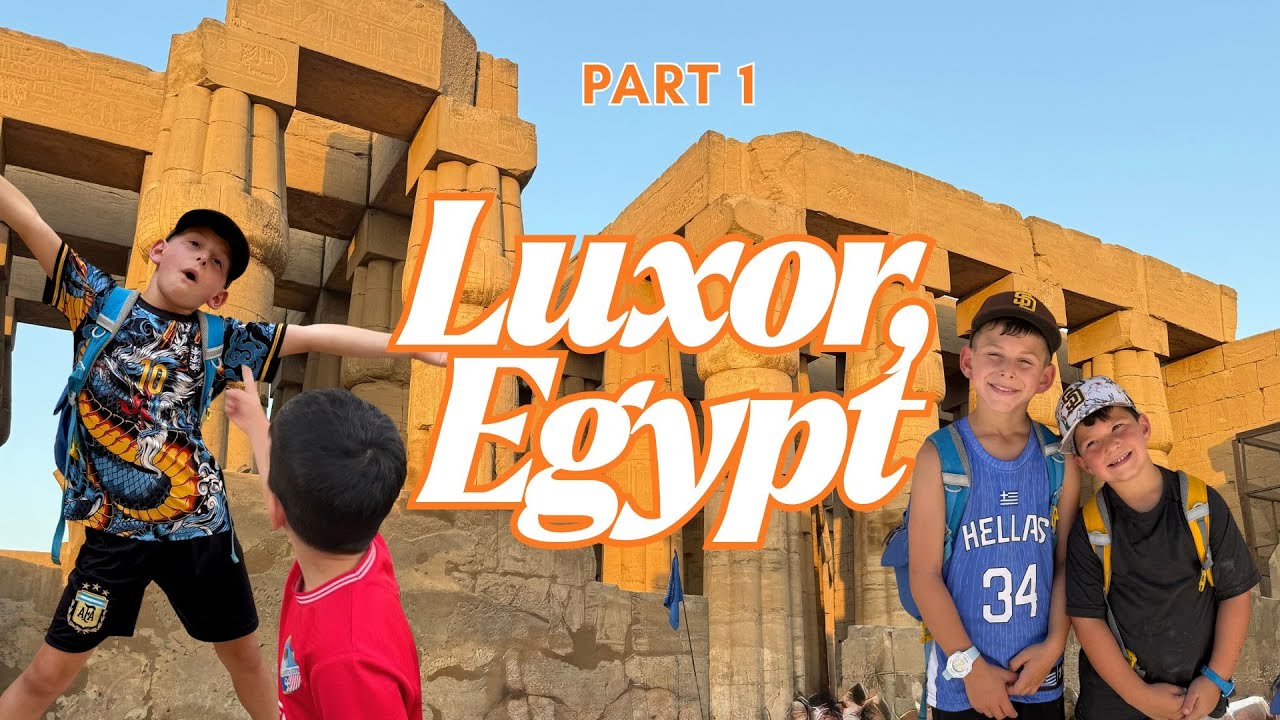 10: 🏺 Miles & Beau on the Go! | Exploring Ancient Luxor, Egypt 🇪🇬