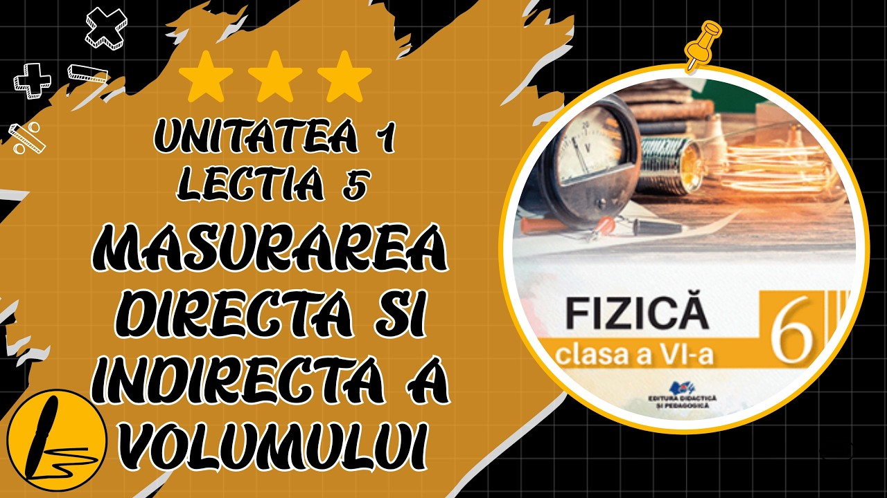 (VI, Unitatea I, 5) Masurarea directa si indirecta a Volumului