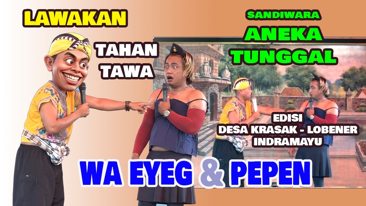 LAWAKAN SANDIWARA ANEKA TUNGGAL / WA EYEG / PEPEN