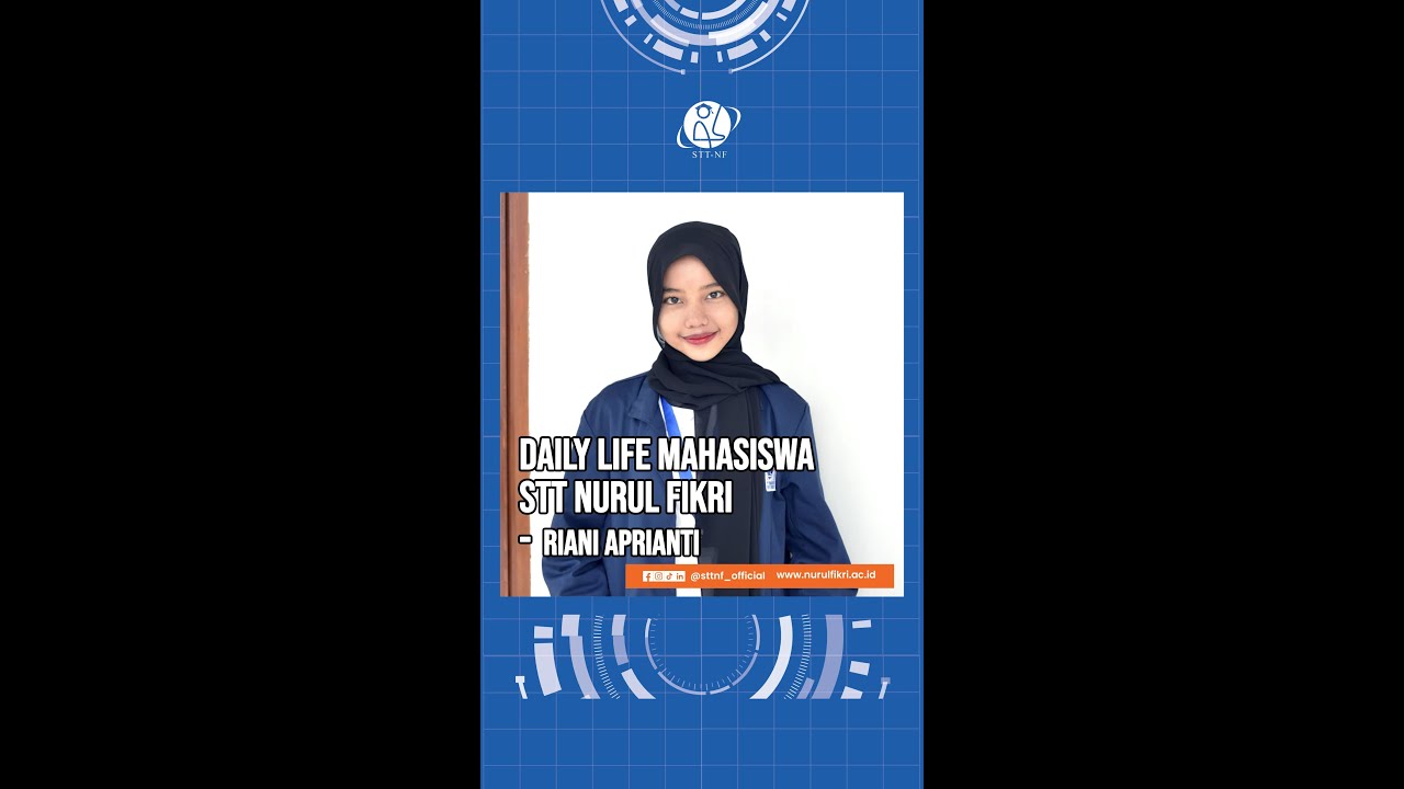 Daily Life Mahasiswa STT Nurul Fikri - Edisi Riani Aprianti