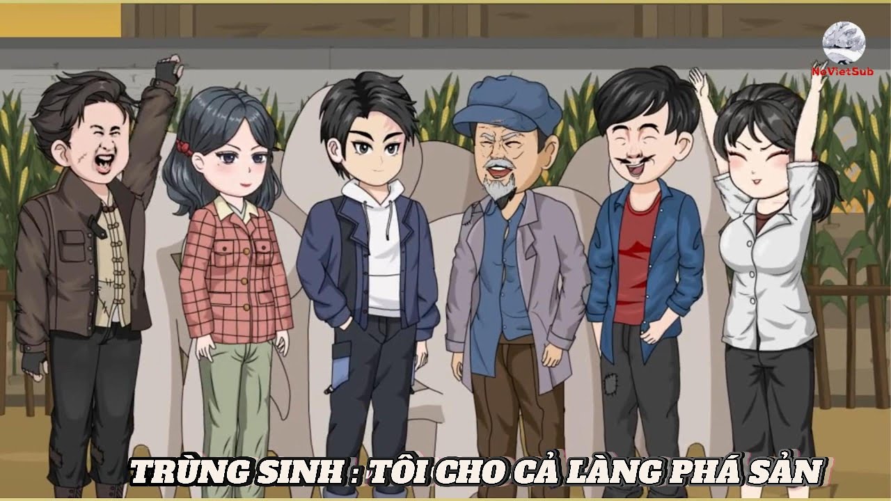 FULL I   TRÙNG SINH: TÔI CHO CẢ LÀNG PHÁ SẢN     ... I NOVIETSUB