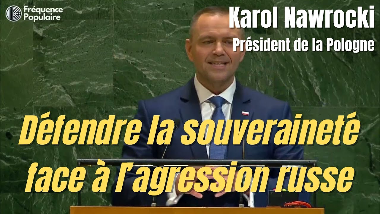 Karol Nawrocki à l’ONU : « Défendre la souveraineté face à l’agression russe » – Discours 2025