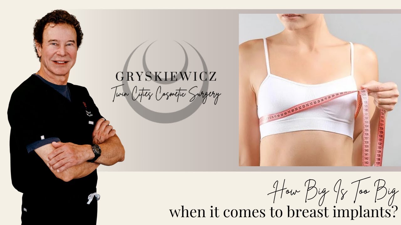 How Big Is Too Big- when it comes to breast implants?